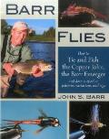 Barr Flies: How to Tie and Fish the Copper John, the Barr Emerger and Dozens of Other Patterns, Variations and Rigs