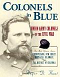 Colonels in Blue Union Army Colonels of the Civil War The Mid Atlantic States Pennsylvania New Jersey Maryland Delaware & the D