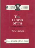 Custer Myth A Source Book Of Custeriana