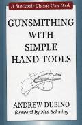 Gunsmithing with Simple Hand Tools