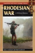 Rhodesian War A Military History
