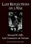 Last Reflections On A War Bernard B Fall