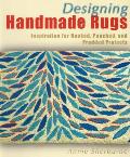 Designing Handmade Rugs: Inspiration for Hooked, Punched, and Prodded Projects