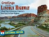 Greetings from the Lincoln Highway Americas First Coast To Coast Road Lincoln Highway Centennial Edition