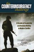 Counterinsurgency Challenge: A Parable of Leadership and Decision Making in Modern Conflict