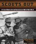 Scouts Out: A History of German Armored Reconnaissance Units in World War II