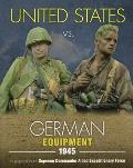 United States vs German Equipment 1945