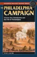 The Philadelphia Campaign: Brandywine and the Fall of Philadelphia, Volume 1
