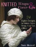 Knitted Wraps & Cover Ups 24 Stylish Designs for Boleros Capes Shrugs Crop Tops & More