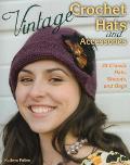 Vintage Crochet Hats & Accessories 23 Classic Hats Shawls & Bags