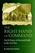 Right Hand of Command Use & Disuse of Personal Staffs in the American Civil War