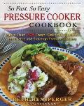 So Fast So Easy Pressure Cooker Cookbook More Than 500 Fresh Delicious Recipes Ready in Minutes