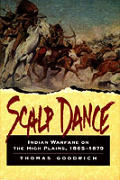 Scalp Dance Indian Warfare on the High Plains 1865 1879