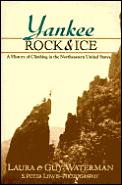 Yankee Rock & Ice A History Of Climbing