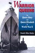 Warrior Queens The Queen Mary & Queen Elizabeth in World War II