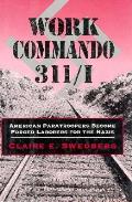 Work Commando 311 I American Paratroopers Become Forced Laborers for the Nazis