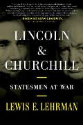 Lincoln & Churchill Statesmen at War