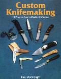 Custom Knifemaking 10 Projects from a Master Craftsman