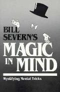 Bill Severns Magic In Mind Mystifying Me