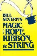 Bill Severns Magic With Rope Ribbon & String