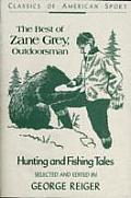 Best of Zane Grey Outdoorsman Hunting & Fishing Tales