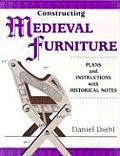 Constructing Medieval Furniture Plans & Instructions with Historical Notes