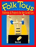Folk Toys Patterns & Projects for the Scroll Saw