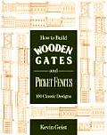 How to Build Wooden Gates & Picket Fences 100 Classic Designs