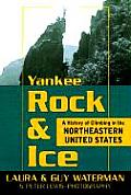 Yankee Rock & Ice: A History of Climbing in the Northeastern United States
