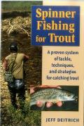Spinner Fishing for Trout A Proven System of Tackle Techniques & Strategies for Catching Trout