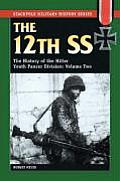 12th SS Volume Two The History of the Hitler Youth Panzer Division