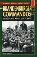 Brandenburger Commandos Germanys Elite Warrior Spies in World war II