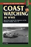 Coast Watching in World War II Operations Against the Japanese in the Solomon Islands 1941 43