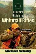 Hunters Guide To Whitetail Rifles