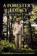Foresters Legacy The Life of Joseph E Ibberson