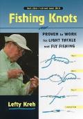 Fishing Knots Proven to Work for Light Tackle & Fly Fishing With DVD