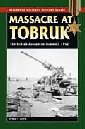 Massacre at Tobruk: The British Assault on Rommel, 1942