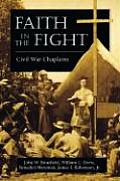 Faith In The Fight Civil War Chaplains
