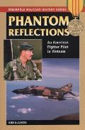 Phantom Reflections: An American Fighter Pilot in Vietnam