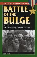 The Battle of the Bulge: The Losheim Gap/Holding the Line, Volume 1