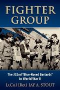 Fighter Group: The 352nd Blue-Nosed Bastards in World War II