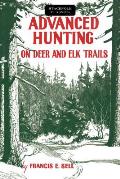 Advanced Hunting on Deer & Elk Trails