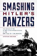 Smashing Hitlers Panzers The Defeat of the Hitler Youth Panzer Division in the Battle of the Bulge