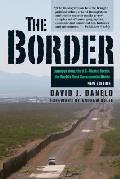 Border Journeys along the US Mexico Border the Worlds Most Consequential Divide