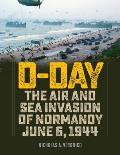 D-Day: The Air and Sea Invasion of Normandy in Photos