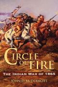 Circle of Fire: The Indian War of 1865