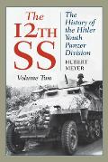 The 12th SS: The History of the Hitler Youth Panzer Division