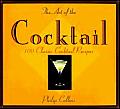 Art of the Cocktail 100 Classic Cocktail Recipes