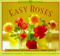 Easy Roses Simple Secrets For Glorious