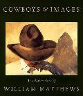 Cowboys & Images The Watercolors Of William Matthews